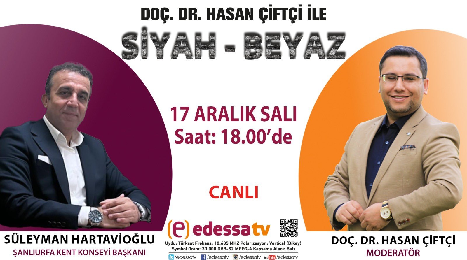 Kent Konseyi başkanımız Sayın Süleyman Hartavioğlu Edessa Tv Doç.Dr.Hasan Çiftçi ile Birlikte Siyah-Beyaz programının canlı yayın konuğu olacaktır.